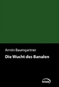 weiterlesen: Am Rand der Gesellschaft - Die Wucht des Banalen von Armin Baumgartner
