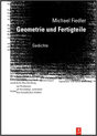 weiterlesen: EXKLUSIV AUF FIXPOETRY: Lyrik - Jede Woche Kritik. Tagträume vom aufrechten Gang – „Geometrie und Fertigteile“ von Michael Fiedler
