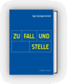 weiterlesen: Immer auf der Spur - Zu Fall und Stelle von Ingo Springenschmid