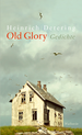 weiterlesen: Die Solidität der Fundamente. Heinrich Deterings Gedichtband „Old Glory“