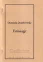 weiterlesen: Verzaubernd im Entzaubern: charaktervoll, charismatisch & charming. »Finissage« von Dominik Dombrowski