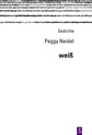 weiterlesen: Das Leben als Requisite. Peggy Neidels Debüt „weiß“.