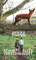 weiterlesen: Gegen die Endlichkeit. »Bevor alles verschwindet« von Annika Scheffel.