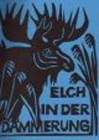Elch in der Dämmerung von Irène Bourquin hier bestellen