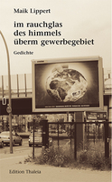 im rauchglas des himmels überm gewerbegebiet von Maik Lippert Buch bestellen