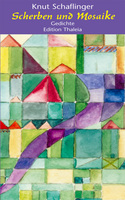 Scherben und Mosaike von Knut Schaflinger Buch bestellen