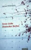 Erste Liebe, Deutscher Herbst von Michael Wildenhain Buch bestellen