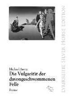 Die Vulgarität der davongeschwommenen Felle von Michael Arenz Buch bestellen
