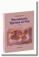 Marrakesch, Djemaa el Fna. von Christoph Leisten Buch bestellen
