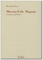 Museum Erde.Magazin von Rosemarie Zens