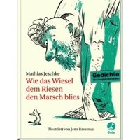 Wie das Wiesel dem Riesen den Marsch blies von Mathias Jeschke Buch bestellen