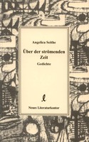 Über der strömenden Zeit von Angelica Seithe Buch bestellen