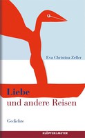 Liebe und andere Reisen von Eva Christina Zeller Buch bestellen - Klöpfer und Meyer