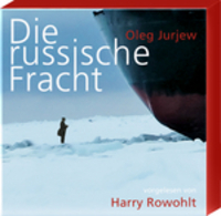 Die russische Fracht von Oleg Jurjew Hörbuch bestellen - kein und aber Verlag
