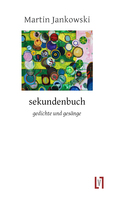 sekundenbuch von Martin Jankowski Buch bestellen - Leipziger Literaturverlage