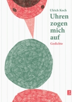 Uhren zogen mich auf von Ulrich Koch poetenladen