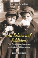 Mit Erbsen auf Soldaten von Barbara Schilling Rosenheimer Verlagshaus