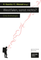 Westfalen, sonst nichts? von Christoph Wenzel parasitenpresse | Edition [SIC]