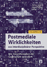 Postmediale Wirklichkeiten