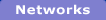 Networks