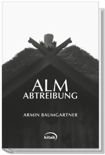 Baumgartner Armin: Die Almabtreibung