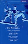 und dann das