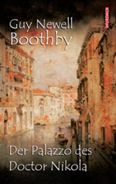 Neu erschienen: Guy Boothby: Der Palazzo des Doctor Nikola