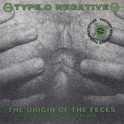 THE ORIGIN OF THE FECES (NOT LIVE AT BRIGHTON BEACH)