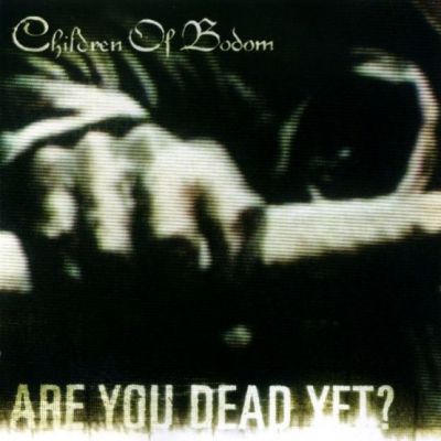ARE YOU DEAD YET?