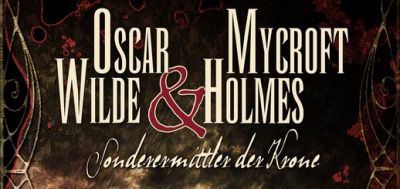 Oscar Wilde & Mycroft Holmes: Sonderermittler der Krone (ebook)