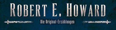 Robert E. Howard - Die Original-Erzählungen