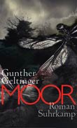 Der Roman Moor von Gunther Geltinger - besprochen von Veit im Blog der Buchhandlung Löwenherz
