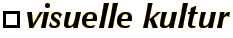 Visuelle Kultur