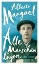 Cover: Alberto Manguel: Alle Menschen lügen. Roman