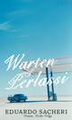 Cover: Eduardo Sacheri: Warten auf Perlassi. Roman