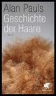 Cover: Alan Pauls: Geschichte der Haare. Roman
