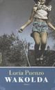 Cover: Lucia Puenzo: Wakolda. Roman