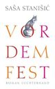 Cover: Sasa Stanisic: Vor dem Fest. Roman