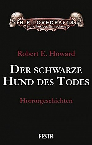 H.P. Lovecrafts Bibliothek des Schreckens: Der schwarze Hund des Todes (Horrorgeschichten 3)