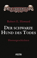 H.P. Lovecrafts Bibliothek des Schreckens: Der schwarze Hund des Todes (Horrorgeschichten 3)