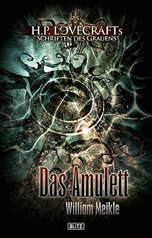 Das Amulett – H.P. Lovecrafts Schriften des Grauens Band 1
