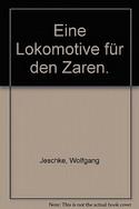 Eine Lokomotive für den Zaren