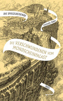 Die Spiegelreisende 2: Die Verschwundenen vom Mondscheinpalast