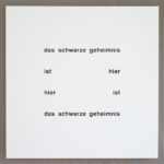 Gedicht von Eugen Gomringer: „das schwarze geheimnis“ als Kunstwerk