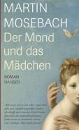 Martin Mosebach: Der Mond und das Mädchen
