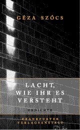 Géza Szöcs: Lacht, wie ihr es versteht