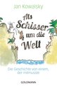 Jan Kowalsky - Als Schisser um die Welt
