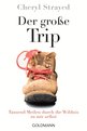 Cheryl Strayed - Der große Trip