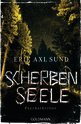 Erik Axl Sund - Scherbenseele