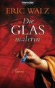 Eric  Walz - Die Glasmalerin